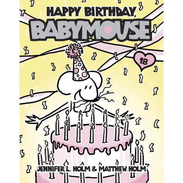 Babymouse #18 Happy Birthday, Babymouse (Jennifer L. Holm) PRHUS