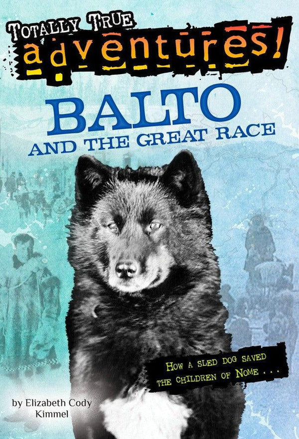 Balto and the Great Race (Totally True Adventures)-Children’s / Teenage general interest: History and Warfare-買書書 BuyBookBook