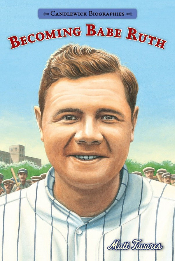 Becoming Babe Ruth: Candlewick Biographies-Children’s / Teenage general interest: Biography and autobiography-買書書 BuyBookBook