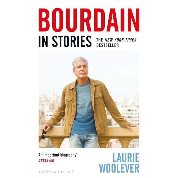 Bourdain: In Stories (Laurie Woolever)