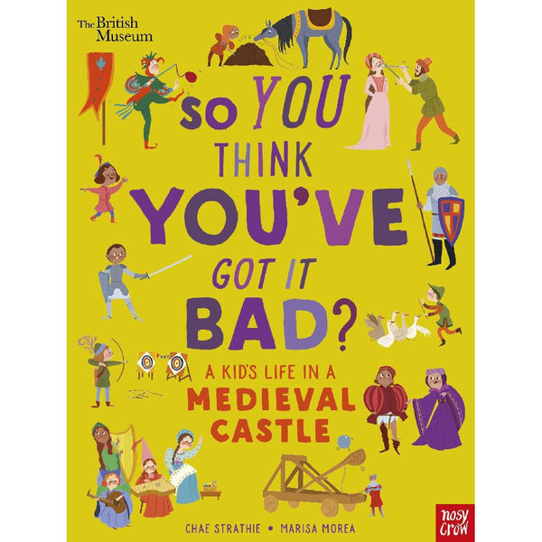 British Museum: So You Think You’ve Got It Bad? A Kid’s Life in a Medieval Castle-Nonfiction: 常識通識 General Knowledge-買書書 BuyBookBook