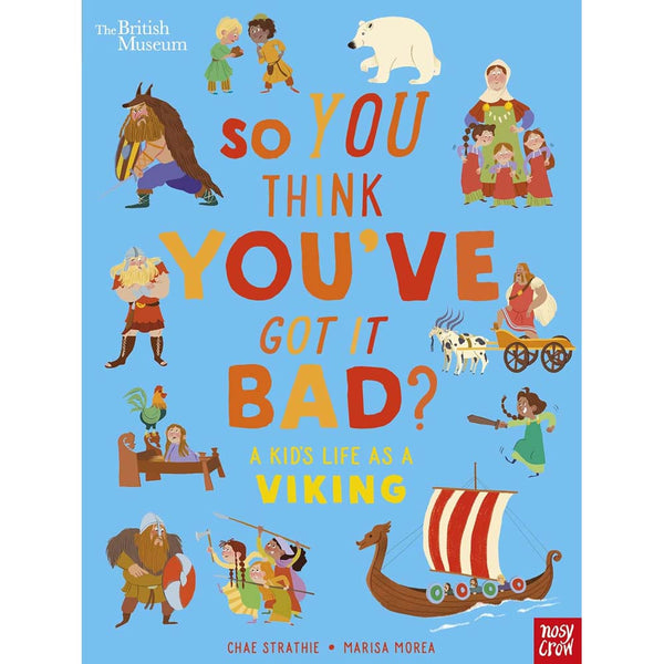 British Museum: So You Think You've Got It Bad? A Kid's Life as a Viking (Chae Strathie)-Nonfiction: 歷史戰爭 History & War-買書書 BuyBookBook