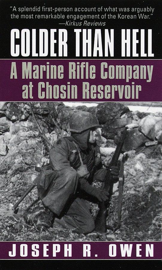 Colder Than Hell: A Marine Rifle Company at Chosin Reservoir-History and Archaeology-買書書 BuyBookBook