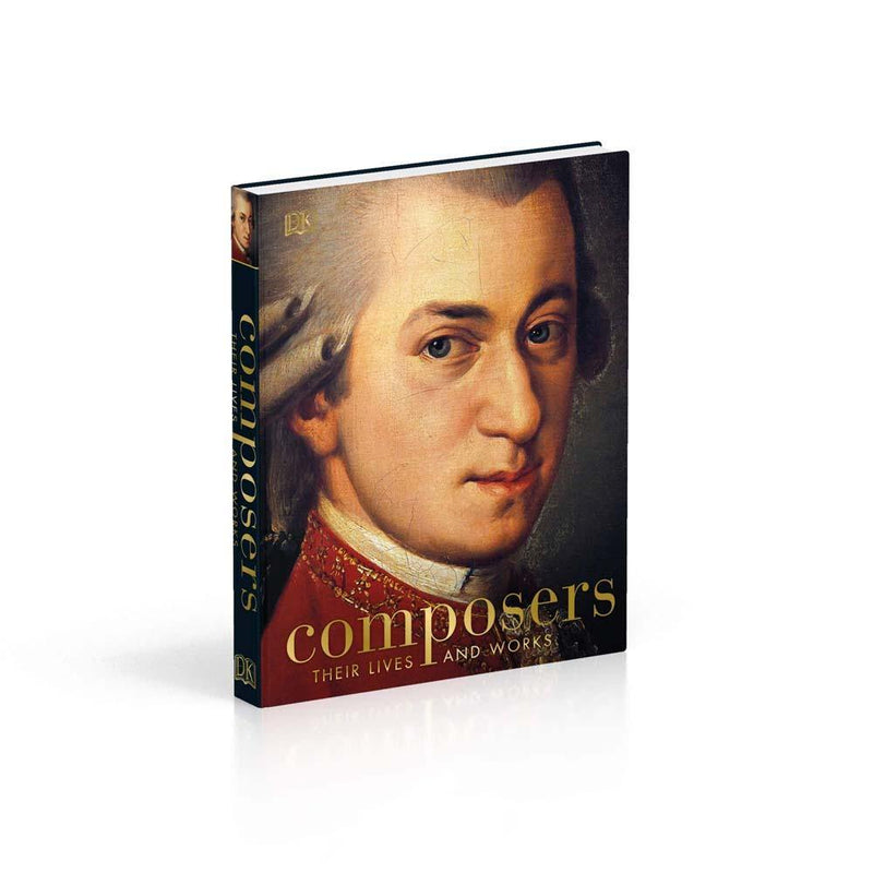 Composers - Their Lives and Works (Hardback) DK UK