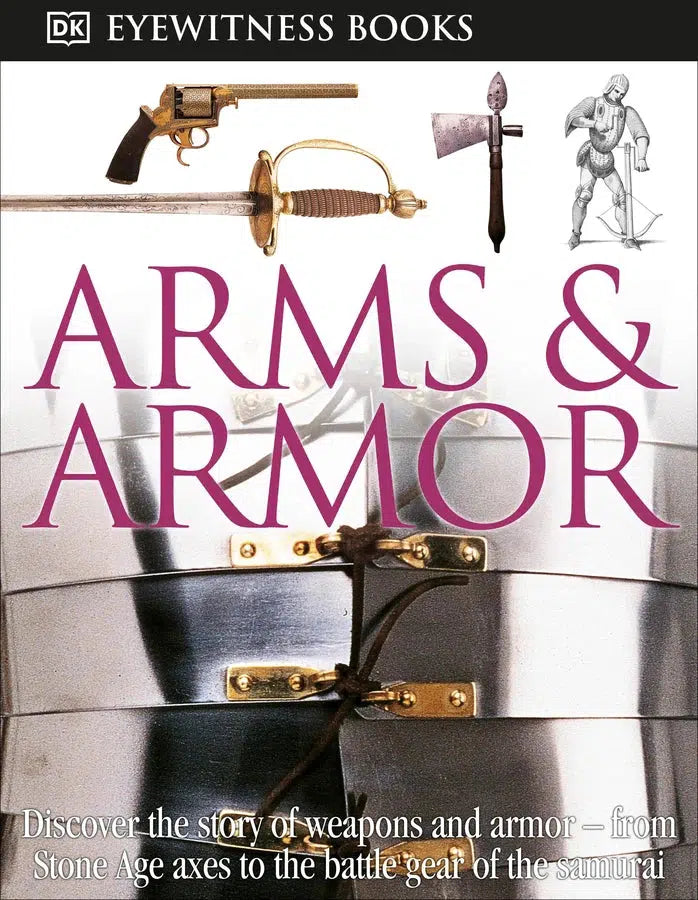 DK Eyewitness Books: Arms and Armor-Children’s / Teenage general interest: Warfare, battles, armed forces-買書書 BuyBookBook