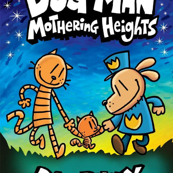 Dog Man #10 Mothering Heights (Dav Pilkey)