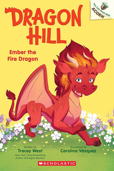 Ember the Fire Dragon: An Acorn Book (Dragon Hill