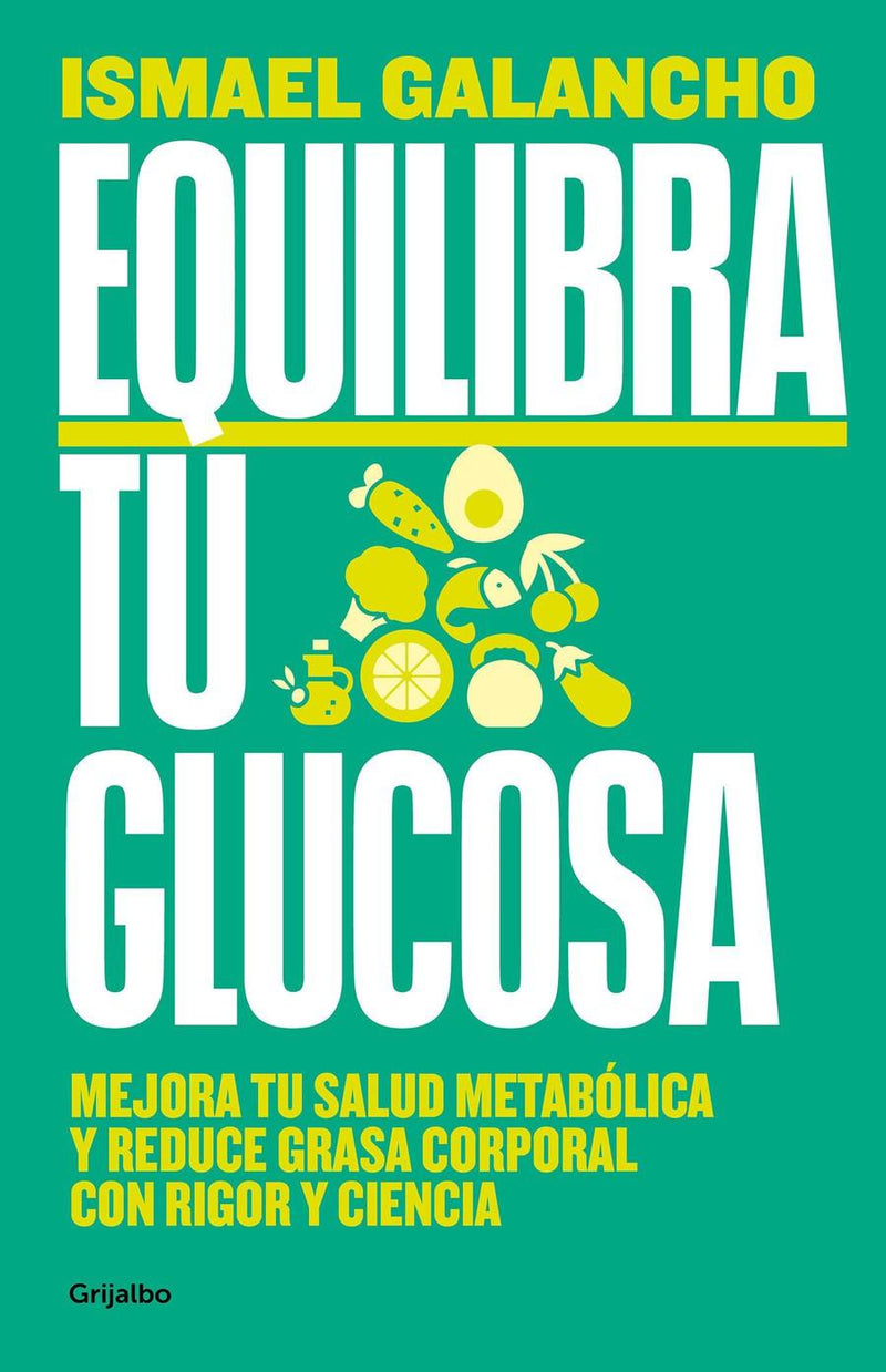 Equilibra tu glucosa: Mejora tu salud metabólica y reduce grasa corporal / Balan ce Your Glucose. Improve Your Metabolic Health-Diets and dieting, nutrition-買書書 BuyBookBook