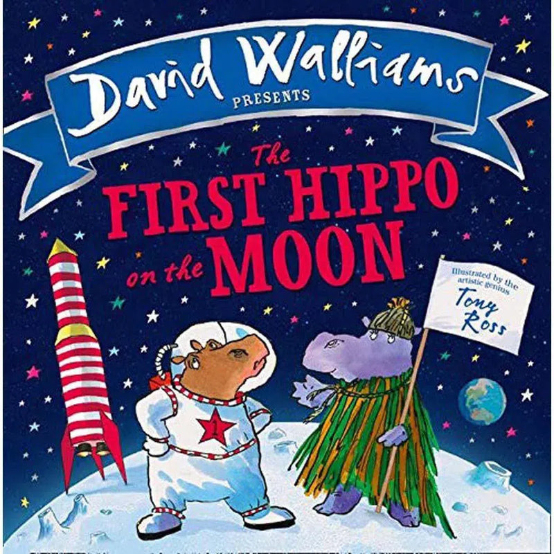 First Hippo on the Moon, The (David Walliams)(Tony Ross) Harpercollins (UK)