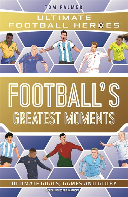 Football's Greatest Moments (Ultimate Football Heroes - The No.1 football series): Collect Them All!-Children’s / Teenage general interest: General knowledge and interesting facts-買書書 BuyBookBook