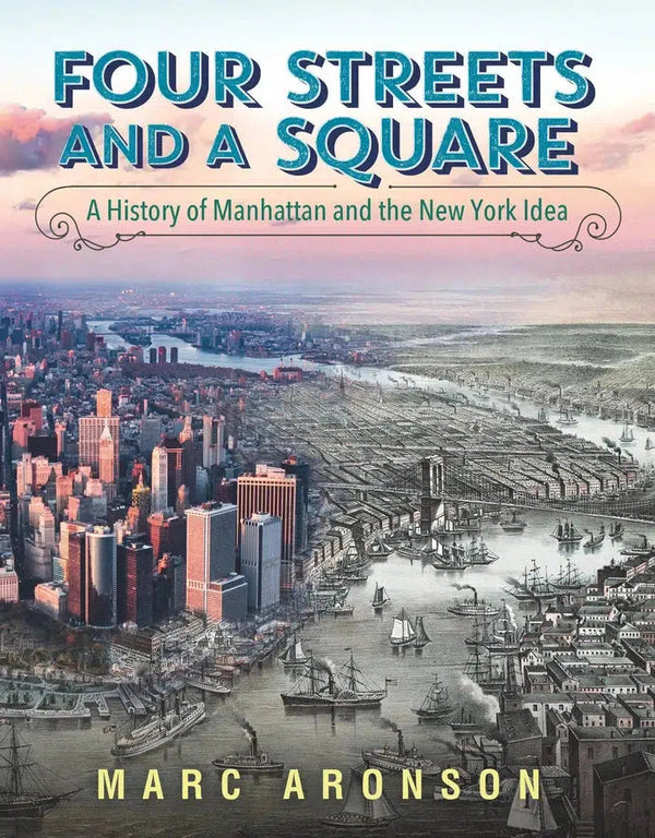 Four Streets and a Square: A History of Manhattan and the New York Idea-Children’s / Teenage general interest: History and Warfare-買書書 BuyBookBook