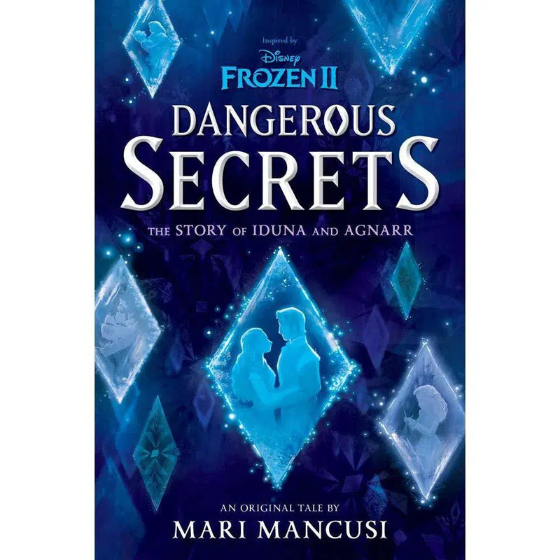 Frozen 2 Dangerous Secrets -The Story of Iduna and Agnarr (Hardback) Hachette US