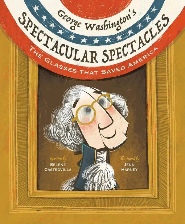 George Washington's Spectacular Spectacles