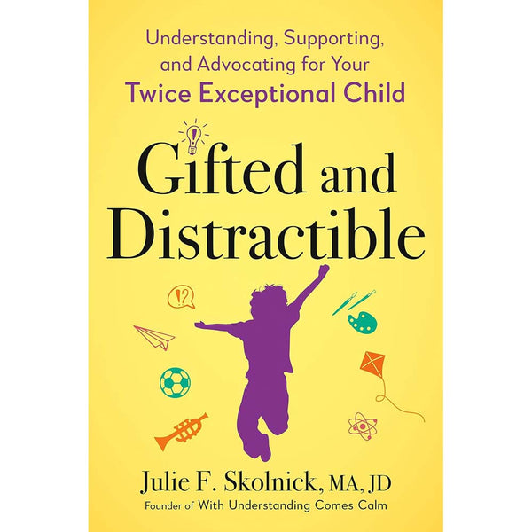 Gifted and Distractible: Understanding, Supporting, and Advocating for Your Twice Exceptional Child (Julie F. Skolnick)-Nonfiction: 心理勵志 Self-help-買書書 BuyBookBook
