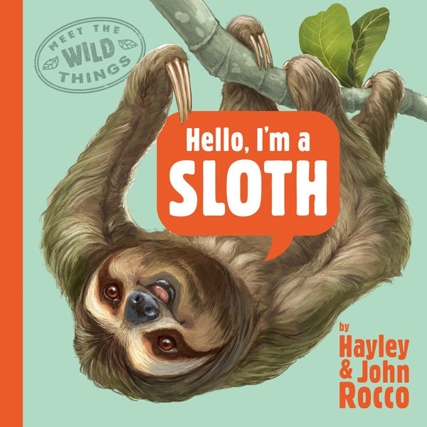 Hello, I'm a Sloth (Meet the Wild Things, Book 1)-Children’s / Teenage general interest: Wildlife and habitats: Jungles and tropical forests-買書書 BuyBookBook