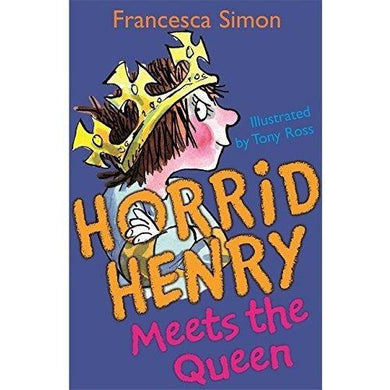 Horrid Henry Meets the Queen (Francesca Simon)(Tony Ross) Hachette UK