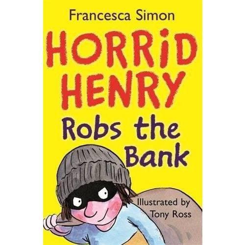 Horrid Henry Robs the Bank (Francesca Simon)(Tony Ross) Hachette UK