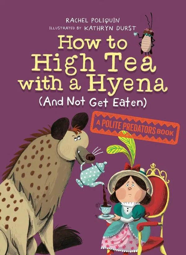 How to High Tea with a Hyena (and Not Get Eaten)-Children’s / Teenage fiction: General and modern fiction-買書書 BuyBookBook