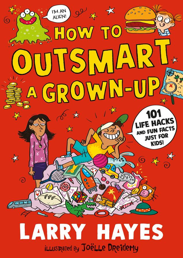 How to Outsmart a Grown-up: 101 Life Hacks and Fun Facts Just for Kids-Children’s / Teenage general interest: Humour and jokes-買書書 BuyBookBook