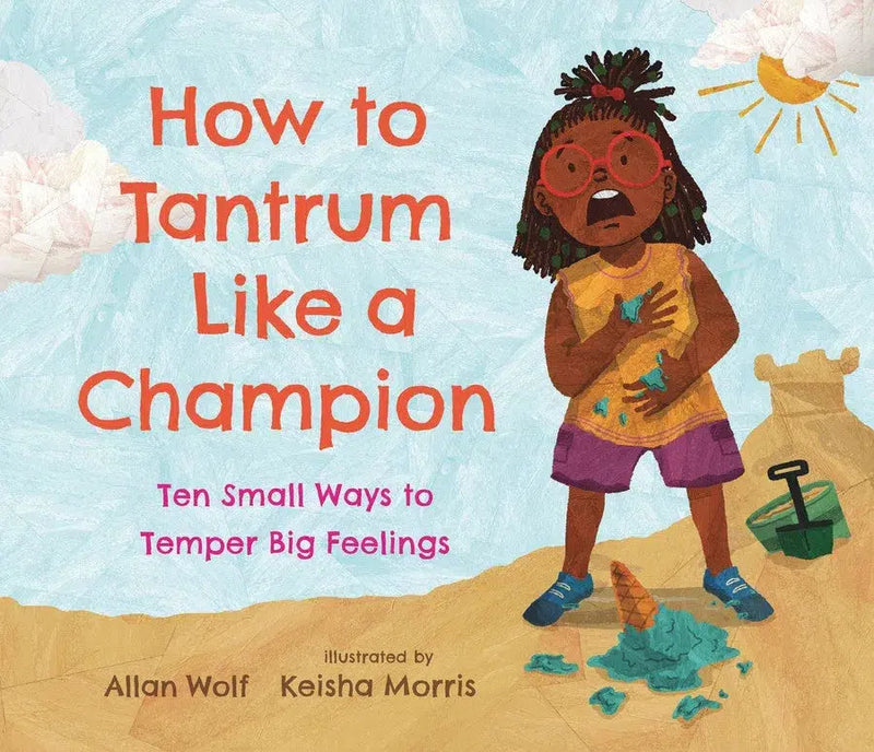 How to Tantrum Like a Champion: Ten Small Ways to Temper Big Feelings-Children’s / Teenage fiction: General, modern and contemporary fiction-買書書 BuyBookBook