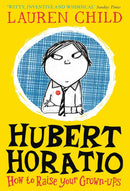 Hubert Horatio: How to Raise Your Grown-Ups-Children’s / Teenage fiction: General and modern fiction-買書書 BuyBookBook