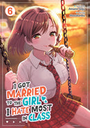 I Got Married to the Girl I Hate Most in Class (Manga) Vol. 6-Manga and East Asian style / tradition comic books-買書書 BuyBookBook