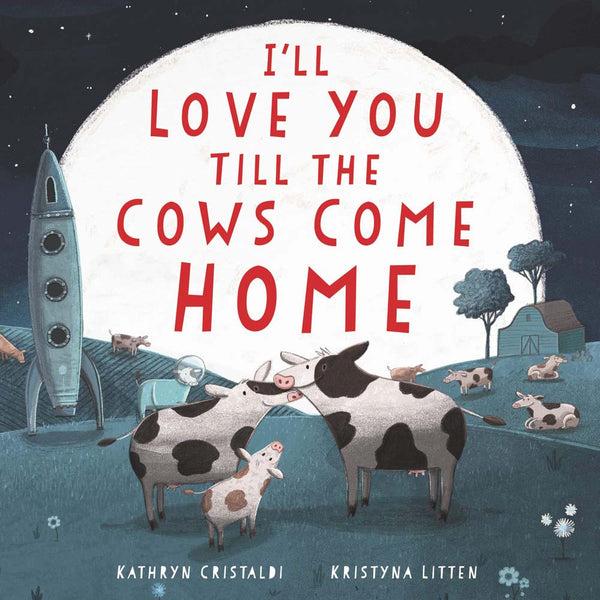 I'll Love You Till the Cows Come Home (Kathryn Cristaldi)-Fiction: 兒童繪本 Picture Books-買書書 BuyBookBook