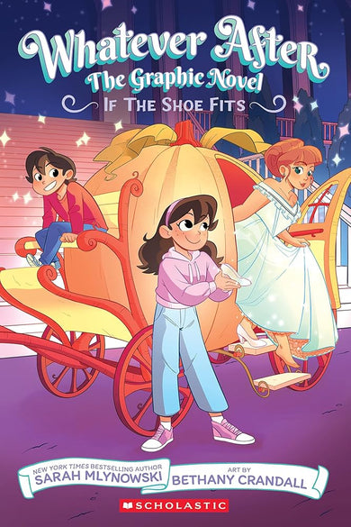 If the Shoe Fits (Whatever After Graphic Novel