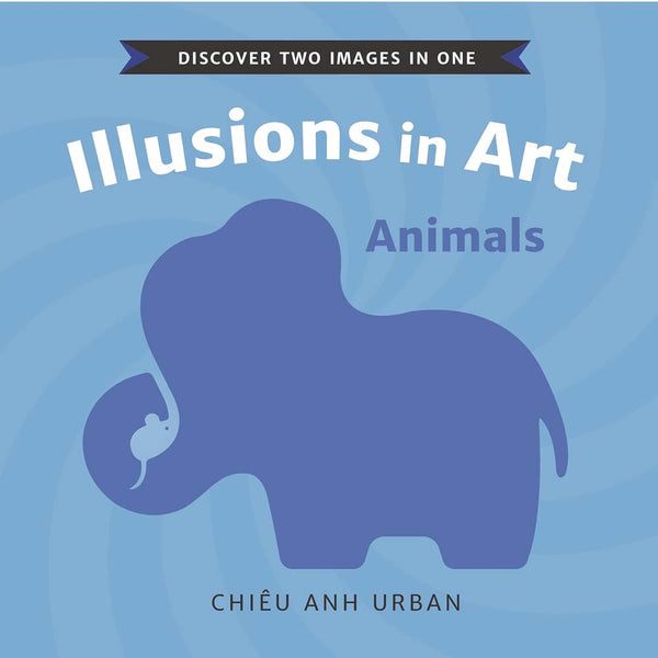 Illusions in Art: Animals (Chiêu Anh Urban)-Nonfiction: 學前基礎 Preschool Basics-買書書 BuyBookBook