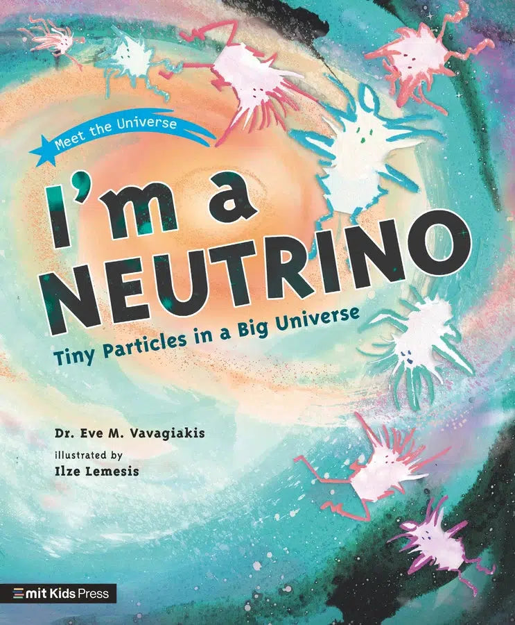 I'm a Neutrino: Tiny Particles in a Big Universe-Children’s / Teenage general interest: Science and technology-買書書 BuyBookBook