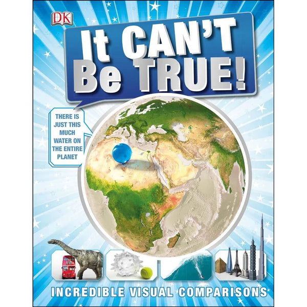 It Can't Be True! - Incredible Visual Comparisons (Hardback) DK UK