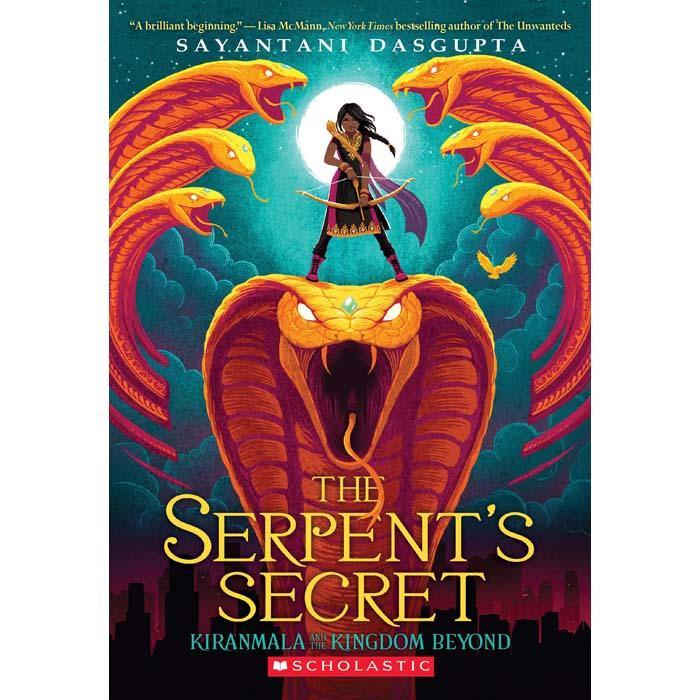 Kiranmala and the Kingdom Beyond #01 The Serpent's Secret Scholastic