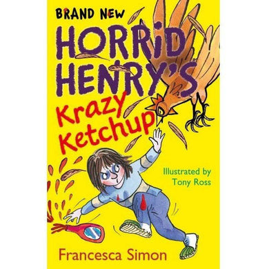 Horrid Henry's Krazy Ketchup (Francesca Simon)(Tony Ross) Hachette UK