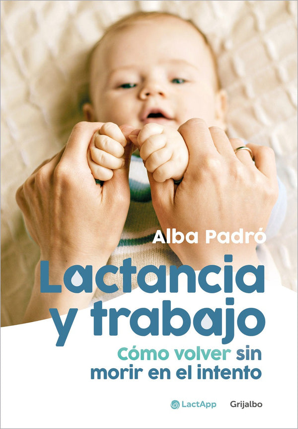 Lactancia y trabajo: Cómo volver sin morir en el intento / Breastfeeding and Work-Pregnancy, birth and baby care: advice and issues-買書書 BuyBookBook