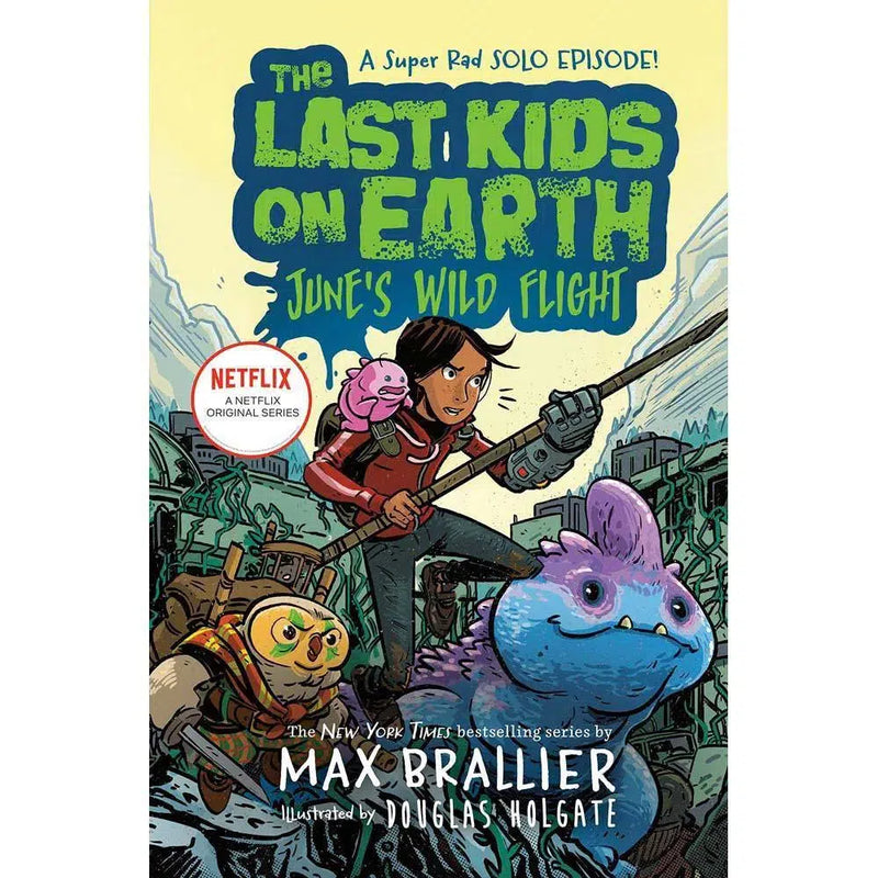 Last Kids on Earth, The - June's Wild Flight (Hardback) PRHUS