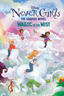 Magic in the Mist (Disney The Never Girls: Graphic Novel