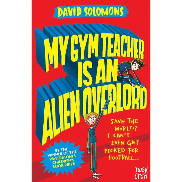 My Brother is a Superhero #02 My Gym Teacher Is an Alien Overlord Nosy Crow