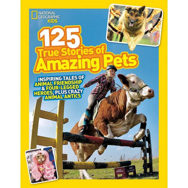 125 True Stories of Amazing Pets (National Geographic Kids) National Geographic