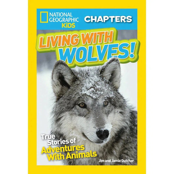 Living With Wolves (National Geographic Kids Chapters) National Geographic