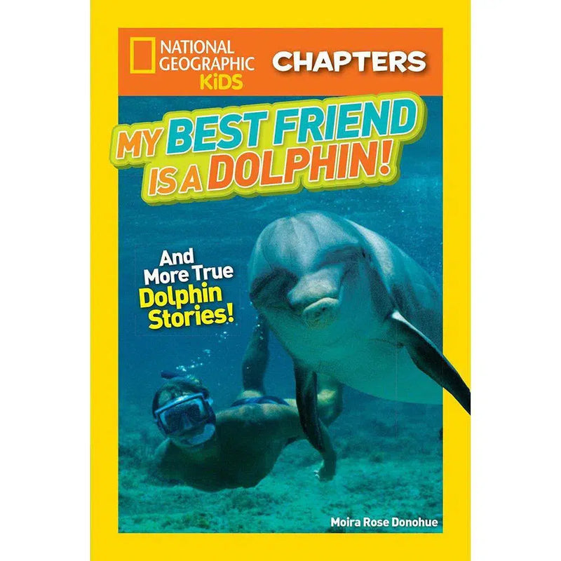 My Best Friend is a Dolphin (National Geographic Kids Chapters) National Geographic