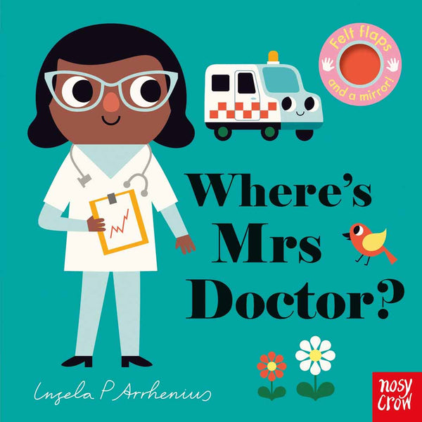 Nosy Crow Felt Flaps - Where's Mrs Doctor? (Board Book) Nosy Crow