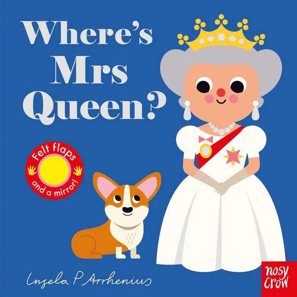 Nosy Crow Felt Flaps - Where’s Mrs Queen? Nosy Crow