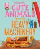 Extremely Cute Animals Operating Heavy Machinery-Children’s picture books-買書書 BuyBookBook