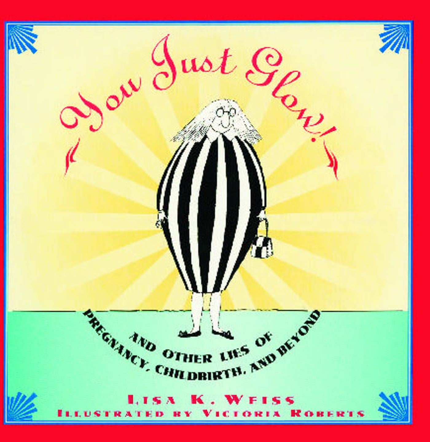 YOU JUST GLOW! AND OTHER LIES OF PREGNANCY, CHILDBIRTH, AND BEYOND-Family and health-買書書 BuyBookBook