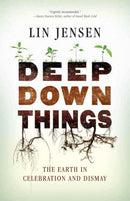 Deep Down Things-Earth Sciences/ Geography/ Environment/ Planning-買書書 BuyBookBook