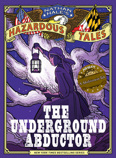 The Underground Abductor (Nathan Hale's Hazardous Tales
