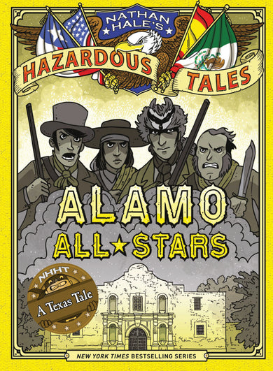 Alamo All-Stars (Nathan Hale's Hazardous Tales