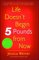 Life Doesn't Begin 5 Pounds from Now-Self-help/ personal development/ practical advice-買書書 BuyBookBook