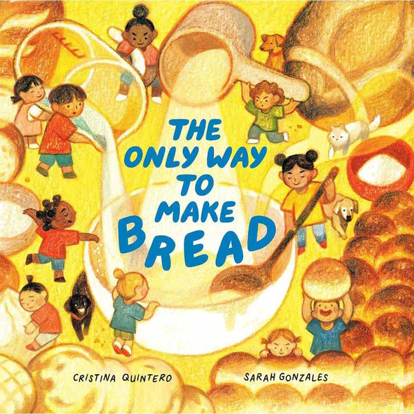 Only Way to Make Bread, The (Cristina Quintero)-Nonfiction: 學前基礎 Preschool Basics-買書書 BuyBookBook