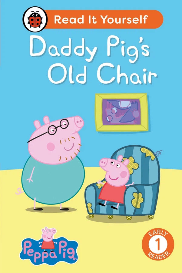 Peppa Pig Daddy Pig's Old Chair: Read It Yourself - Level 1 Early Reader-Educational: First / native language: Readers and reading schemes-買書書 BuyBookBook